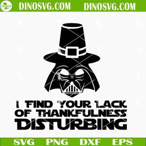 I Find Your Lack of Thankfulness Disturbing SVG
