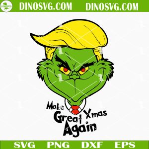 Make Xmas Great Again SVG, Grinch Trump SVG, Make Christmas Great Again SVG, Trump Christmas SVG