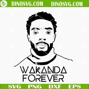 Wakanda Forever SVG, Black Panther SVG, Chadwick Boseman SVG