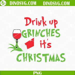 Drink Up Grinches Its Christmas SVG, Grinch Wine SVG, Drink Wine SVG, Drink Christmas SVG, Christmas SVG, Happy Grinchmas SVG