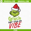 Grinch Don’t Steal My Vibe SVG, Grinch Face SVG, Grinch Ornament SVG, Grinch Smile SVG, Christmas SVG PNG DXF EPS Cut Files For Cricut