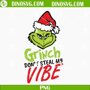 Grinch Don't Steal My Vibe SVG, Grinch Face SVG, Grinch Ornament SVG, Grinch Smile SVG, Christmas SVG PNG DXF EPS Cut Files For Cricut