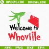 Welcome To Whoville SVG, Whoville SVG, Grinch SVG, Christmas SVG PNG DXF EPS Files For Cricut