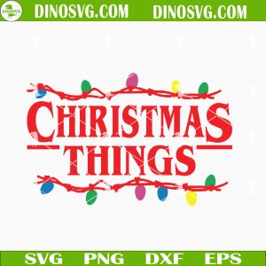 Christmas Things SVG, Christmas SVG, Merry Christmas SVG, Stranger Christmas Things SVG