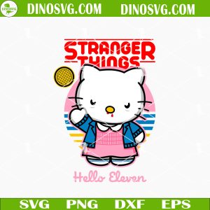 Hello Eleven SVG, Eleven Hello Kitty SVG, Stranger Things SVG PNG Files