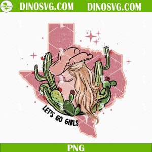 Let’s Go Girls PNG, Cowgirl PNG Sublimation, Country Girl PNG, Texas PNG, Western Design, Instant Dowbload