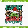 Merry Merry Merry Grinchmas SVG, Grinch SVG, Merry Grinchmas SVG Cut File Digital Download