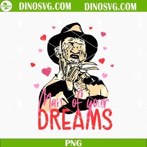 Man Of Your Dreams PNG, Freddy Krueger Valentine PNG, Horror Valentines Day PNG Sublimation