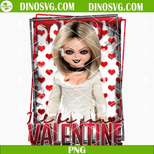 I’ll Be You PNG, Tiffany Valentine PNG, Horror Valentines Day PNG Sublimation