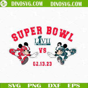 Mickey Mouse Super Bowl 2023 SVG, Football Final SVG, Super Bowl LVII SVG PNG DXF EPS