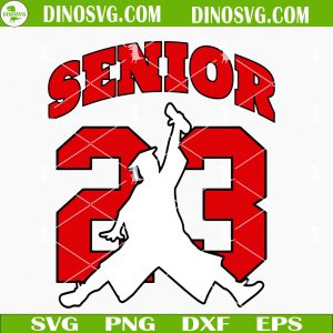 Senior 23 Air SVG, Class Of 2023 SVG, Back To School 2023 SVG PNG DXF EPS
