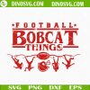 Football Bobcat Things SVG, Montana State Bobcats Football SVG