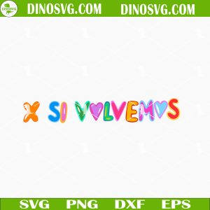 X Si Volvemos SVG, Karol G SVG, Manana Sera Bonito SVG PNG DXF EPS