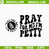 Pray For Me I’m Petty SVG, Funny SVG, Wavy SVG, Retro SVG, Adult Quotes SVG PNG DXF EPS
