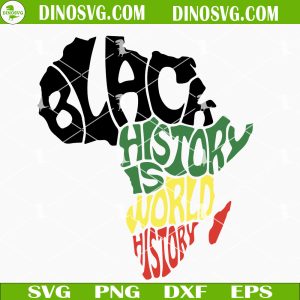 Black History Is World History Africa Map SVG, Junteenth SVG
