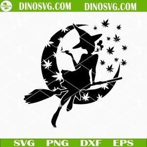 Cannabis Witch SVG, Marijuana SVG, Happy 420 Day SVG PNG EPS DXF Cutting Files