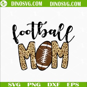 Football Mom Leopard SVG, Football Mama SVG, Sports Mama SVG, Mothers Day SVG