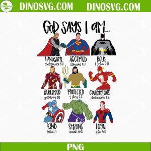God Says I Am Superheroes PNG, Super Heroes Movies Bible Verse Sublimation