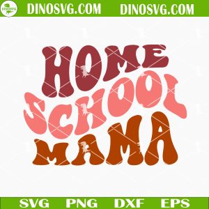 Homeschool Mama Retro SVG, Back To School SVG, Mom SVG, Mother's Day SVG PNG DXF EPS