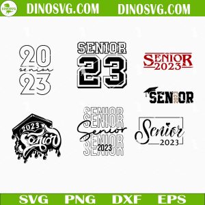 Senior 2023 SVG Bundle, Senior Class SVG, Class Of 2023 SVG, Graduation SVG PNG DXF EPS