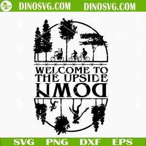 Welcome To The Upside Down SVG, Stranger Things SVG PNG DXF EPS
