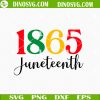 1865 Juneteenth SVG, African American SVG, Black History SVG Files For Cricut