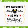 My Favorite Disney Prince Is My Husband SVG, Mickey Mouse SVG, Funny Disney Family SVG