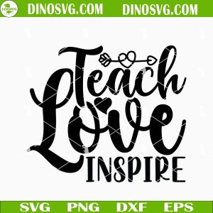 Teach Love Inspire SVG, Teacher Quotes SVG Files For Cricut