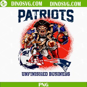 New England Patriots Mascot PNG, Unfinished Business PNG, NFL Team PNG Sublimation For Shirt