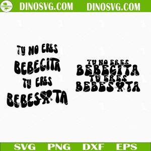 Tu No Eres Bebesita Eres Bebesota Retro SVG Bundle, Bad Bunny SVG, Un Verano Sin Ti SVG