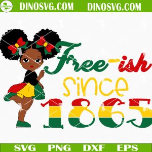 Free Ish Since 1865 Girl SVG, Cute Black Girl SVG, Freedom SVG, African American SVG, Juneteenth SVG Files For Cricut