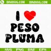 I Love Peso Pluma SVG, Peso Pluma Fan SVG Files For Cricut