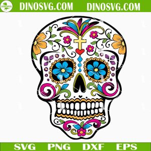 Colorful Sugar Skull SVG, Day Of The Dead SVG Files For Cricut