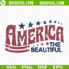 America The Beautiful SVG, Retro Wavy USA SVG, Funny 4th Of July Girl SVG Files For Cricut