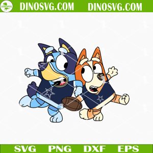 Bluey And Bingo Dallas Cowboys SVG, Bluey Cowboys Football SVG Files For Cricut