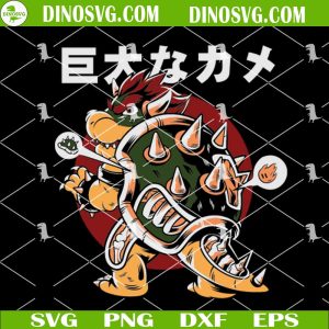 Bowser SVG, King Koopa SVG, Super Mario Bros King SVG Files For Cricut