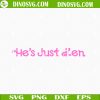 He’s Just Ken SVG, Barbie Movie Sayings SVG Files For Cricut