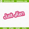 Just Ken SVG, Barbie Ken SVG Files For Cricut