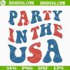 Party In The USA SVG, Wavy Retro SVG, Happy Fourth Of July SVG Files For Cricut