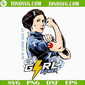 Princess Leia We Can Do It Girl Power SVG, Rosie The Riveter Star Wars Girl SVG Files For Cricut
