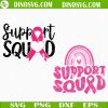 Support Squad Breast Cancer Awareness SVG, Pink Ribbon SVG Files For Cricut