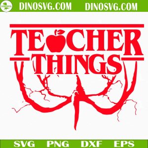 Teacher Things SVG, Stranger Things Teacher SVG Files For Cricut