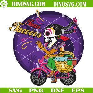 Dia De Los Muertos Girl Bicycle Tacos SVG, Sugar Skull SVG, Day Of The Dead SVG Files For Cricut