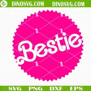 Barbie Bestie SVG, Barbie Girlfriend SVG Files For Cricut