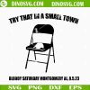 Bloody Saturday Montgomery Alabama 2023 SVG, Try That In A Small Town SVG, Montgomery Fiverboat Fight SVG