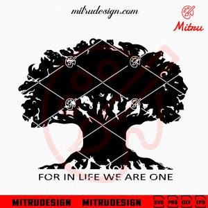 Disney's Animal Kingdom Tree SVG, For In Life We Are One SVG, PNG, DXF, EPS, Cricut