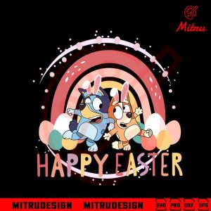 Bluey Bunny Happy Easter Rainbow SVG, Funny Bluey Easter Day SVG, PNG, DXF, EPS, Instant Download