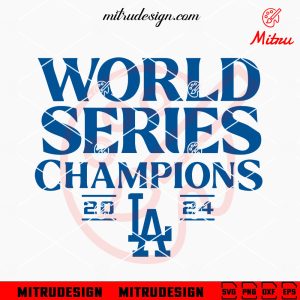 Dodgers World Series Champions 2024 SVG, LA Baseball Champions SVG, Shirts