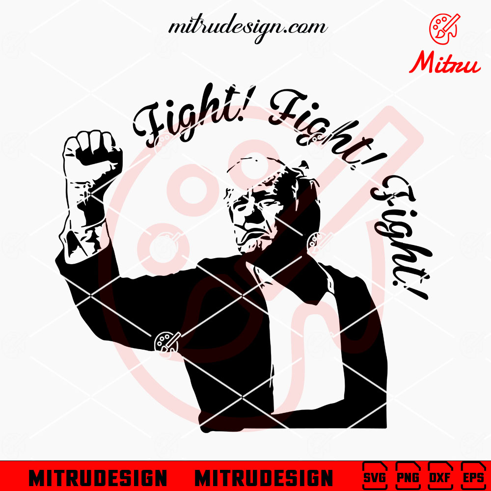 Fight Fight Fight Trump SVG, Trump 2024 Shooting SVG, PNG, DXF, EPS, Cut Files Fight Fight Fight Trump SVG, Trump 2024 Shooting SVG, PNG, DXF, EPS, Cut Files
