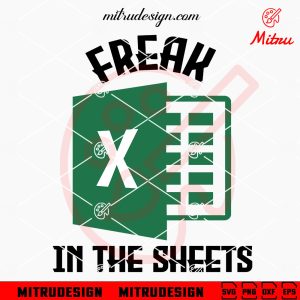 Freak In The Sheets Excel SVG, Funny Accounting SVG, PNG, DXF, EPS, For Mug